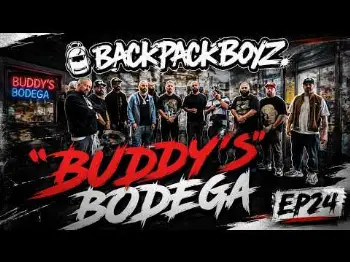 " BUDDY'S BODEGA " EP24 w| QUESADA #BackPackBoyz