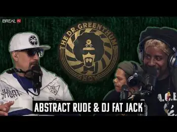 Screenshot of the Video "Abstract Rude & DJ Fat Jack | The Dr. Greenthumb Show"